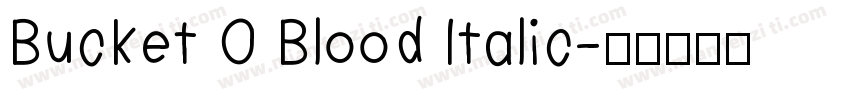 Bucket O Blood Italic字体转换